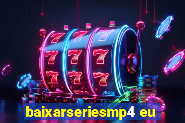 baixarseriesmp4 eu